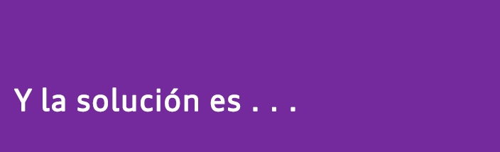 Y la solución es . . .